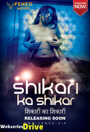 Shikari Ka Shikar FeneoMovies Hot Short Film (2025)