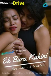 Ek Bura Kahani (E03) GupChup Hot Web Series (2025)
