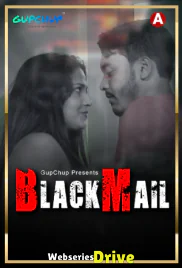 Blackmail (E02) GupChup Hot Web Series (2025)