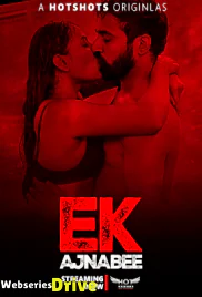 Ek Ajnabee (E01) HotShots Hot Short Film (2025)