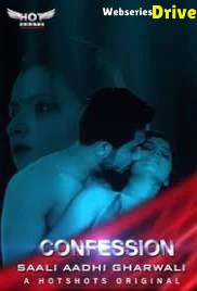 Confession Saali Aadhi Gharwali HotShots Hot Short Film (2025)