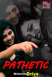 Pathetic (E01) FlizMovies Hot Web Series (2026)