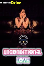 Unconditional Love Nuefliks Hot Short Film (2026)