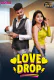 Love Drop MoodX Uncut Short Film