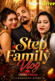 Step Family Vlog UnRated Uncut Short Film (2026)