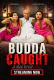Budda Caught UnRated Uncut Short Film