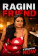 Ragini Friend UnRated Uncut Short Film