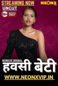 Hawasi Beti NeonX Uncut Short Film