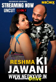 Reshma Ki Jawani NeonX Uncut Short Film (2025)