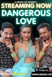 Dangerous Love NeonX Uncut Short Film (2026)