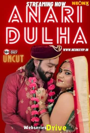 Anari Dulha NeonX Uncut Short Film (2026)