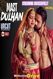 Mast Dulhan NeonX Uncut Short Film (2026)