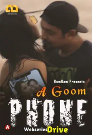 A Goom Phone (E01) Bumbam Hot Web Series (2025)