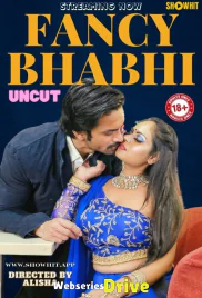 Fancy Bhabhi ShowHit Uncut Short Film (2025)