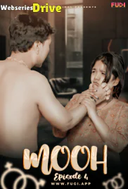 Mooh (E04) Fugi Uncut Web Series (2025)