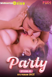Party (E03) Fugi Uncut Web Series (2025)