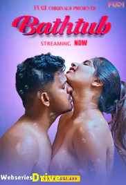 Bathtub (E01) Fugi Uncut Web Series (2025)