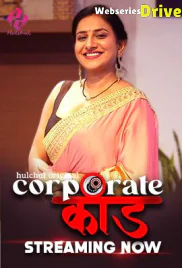 Corporate Kaand (E01-E03) HulChul Hot Web Series (2025)