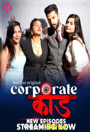 Corporate Kaand (E04-E06) HulChul Hot Web Series (2025)