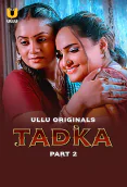 Tadka (Part 2) Ullu Hot Web Series