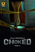 Choked (Part 2) Ullu Hot Web Series