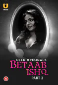 Betaab Ishq (Part 2) Ullu Hot Web Series