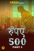 Rupaya 500 (Part 2) Ullu Hot Web Series