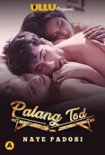 Palang Tod - Naye Padosi Complete Ullu Hot Web Series