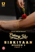 Palang Tod - Siskiyaan Season 2 (Part 1) Ullu Hot Web Series