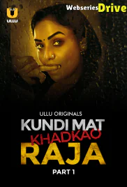 Kundi Mat Khadkao Raja (Part 1) Ullu Hot Web Series (2025)