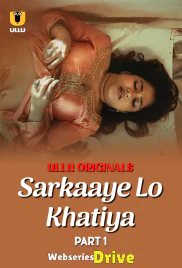 Sarkaaye Lo Khatiya (Part 1) Ullu Hot Web Series (2025)