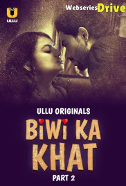 Biwi Ka Khat (Part 2) Ullu Hot Web Series (2025)