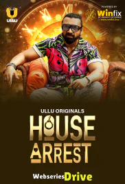 House Arrest (E11-E19) Ullu Hot Web Series (2025)