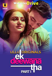 Ek Deewana Tha (Part 1) Ullu Hot Web Series (2025)