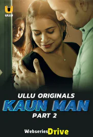 Kaun Man (Part 2) Ullu Hot Web Series (2025)