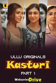 Kasturi (Part 1) Ullu Hot Web Series (2025)
