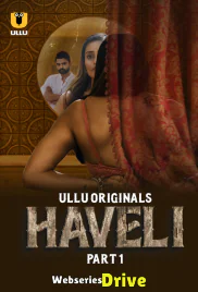 Haveli (Part 1) Ullu Hot Web Series (2025)