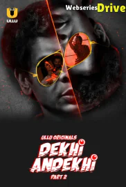 Dekhi Andekhi (Part 2) Ullu Hot Web Series (2025)