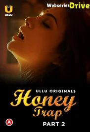 Honey Trap (Part 2) Ullu Hot Web Series (2025)