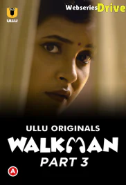 Walkman (Part 3) Ullu Hot Web Series (2025)