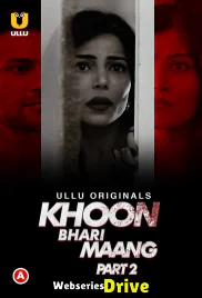 Khoon Bhari Maang (Part 2) Ullu Hot Web Series (2025)