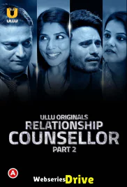 Relationship Counsellor (Part 2) Ullu Hot Web Series (2025)