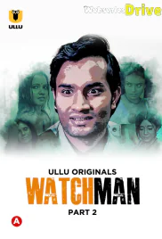 Watchman (Part 2) Ullu Hot Web Series (2025)
