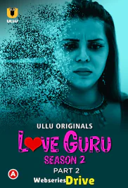 Love Guru Season 2 (Part 2) Ullu Hot Web Series (2025)