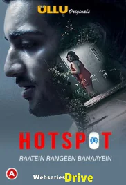 Hotspot - Raatein Rangeen Banaayein Complete Ullu Hot Web Series (2025)