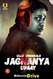 Jaghanya - Upaay Complete Ullu Hot Web Series (2025)