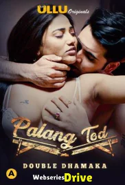 Palang Tod - Double Dhamaka Complete Ullu Hot Web Series (2025)