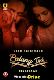 Palang Tod - Siskiyaan Complete Ullu Hot Web Series (2025)