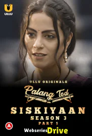Palang Tod - Siskiyaan Season 3 (Part 1) Ullu Hot Web Series (2025)