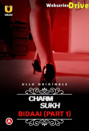 Charmsukh - Bidaai (Part 1) Ullu Hot Web Series (2025)